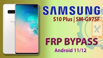 Samsung S10 Plus FRP Bypass 2022 | Samsung SM-G975f Google Account Bypass Android 11/12