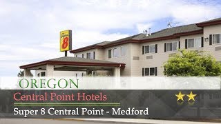 Super 8 Central Point - Medford - Central Point Hotels, Oregon