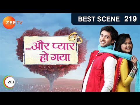 Aur Pyaar Ho Gaya - Best Scene - 219 - Mishkat Varma, Kanchi Singh, Rajeev Singh - Zee TV