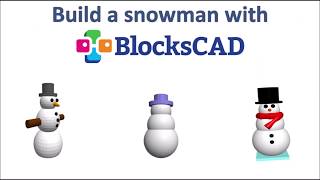 BlocksCAD Snowman Build