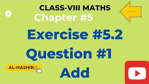 Class 8 Maths Chapter#5                   Exercise #5.2 Question#1Add @Al-Hashir Maths, @ilmkidunya