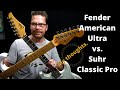 Fender American Ultra Strat vs. Suhr Classic Pro - My thoughts.