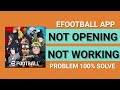 Efootball app not opening problem । Efootball app not working problem