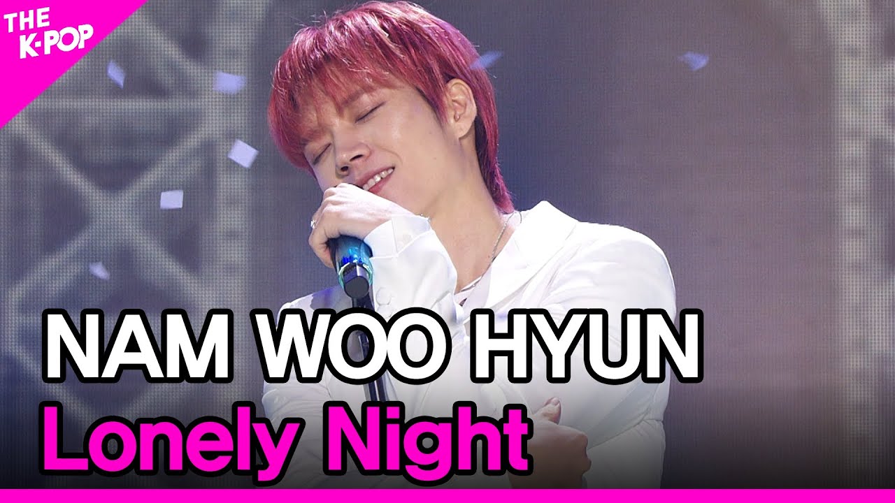 NAM WOO HYUN, Lonely Night (남우현, Lonely Night) [THE SHOW 211026]