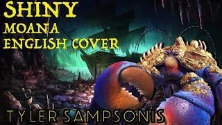 【Tyler】"Shiny" Disney's Moana【ENGLISH COVER】