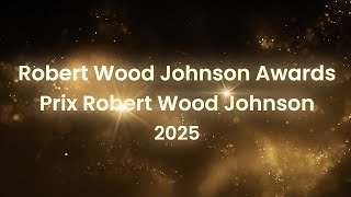 2025 - Robert Wood Johnson Awards / Prix Robert Wood Johnson - CCHL