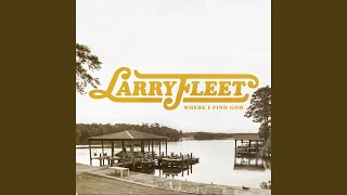 Video thumbnail of "Larry Fleet - Where I Find God"