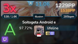 🔴11.1⭐lifeline | Yumeko - Soitogeta Android e [Illusion]  HDDT 97.72% #56 | 3❌ 1229pp - osu!