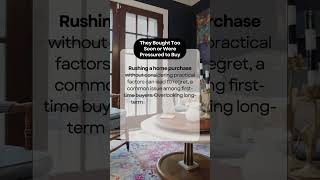 The Biggest Regrets Homeowners Have After Their Home Purchase