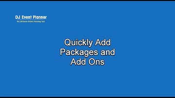 Quickly Add Packages and Add Ons to DJ Event Planner