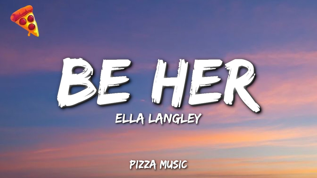 Ella Langley - Be Her (Lyrics) - YouTube