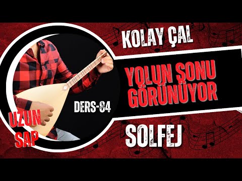 Yolun Sonu Görünüyor-Solfej(Uzun Sap Bağlama)