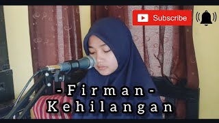 FIRMAN - KEHILANGAN || Cover by Rani full