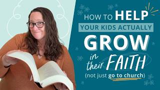5 Spiritual Disciplines That Will Help Your Kids Grow in Faith