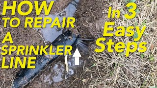 How to repair a broken/ punctured Sprinkler Line in 3 Easy Steps