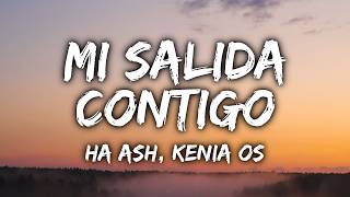 Ha*Ash, Kenia Os - Mi Salida Contigo (Letra/Lyrics)