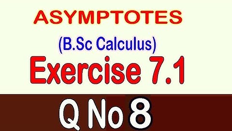 B.Sc Calculus, Exercise 7.1 ( Q.No 8) | Asymptotes |