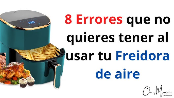 Freidoras de aire caliente: 6 consejos infalibles para mejorar tus platos