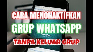 Cara Menonaktifkan Grup WhatsApp sementara tanpa keluar ✅