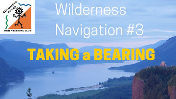 Wilderness Navigation #3 - Taking a Bearing