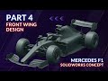Part 4: Front Wing Design – SolidWorks Modeling of Mercedes F1 W16