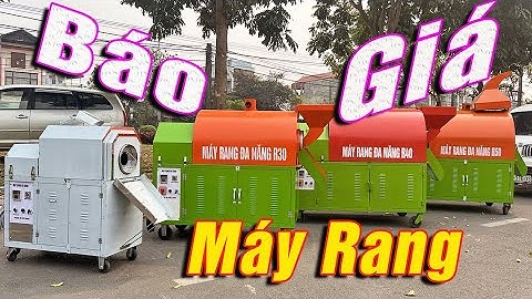 Máy Chế Biến Thực Phẩm Báo Giá Máy Rang Hạt Mới Nhất Tháng 4/2023
