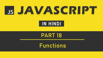 JavaScript Tutorial in Hindi for Beginners [Part 18] - How to create a Function in JavaScript