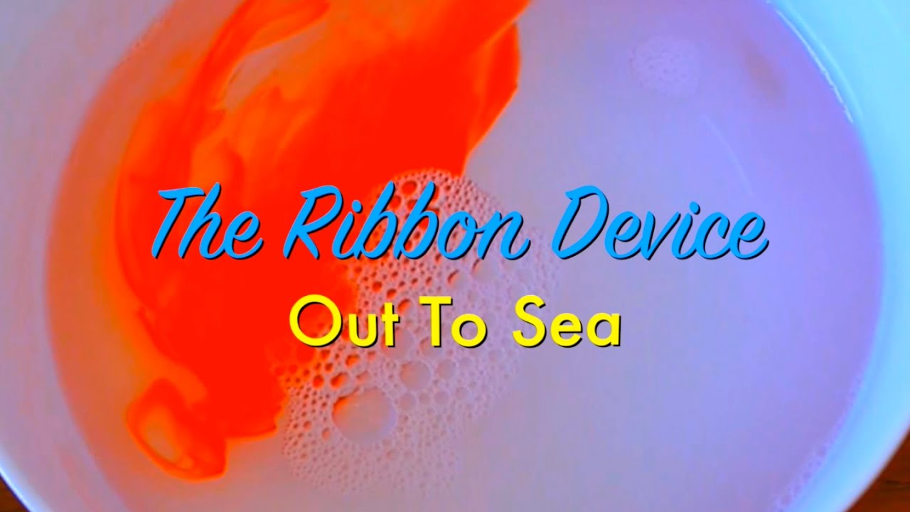 Out To Sea - The Ribbon Device