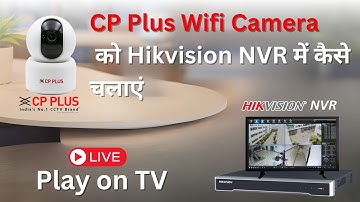 How to Play CP Plus Wifi Camera on Hikvision NVR | Live on TV Screen
