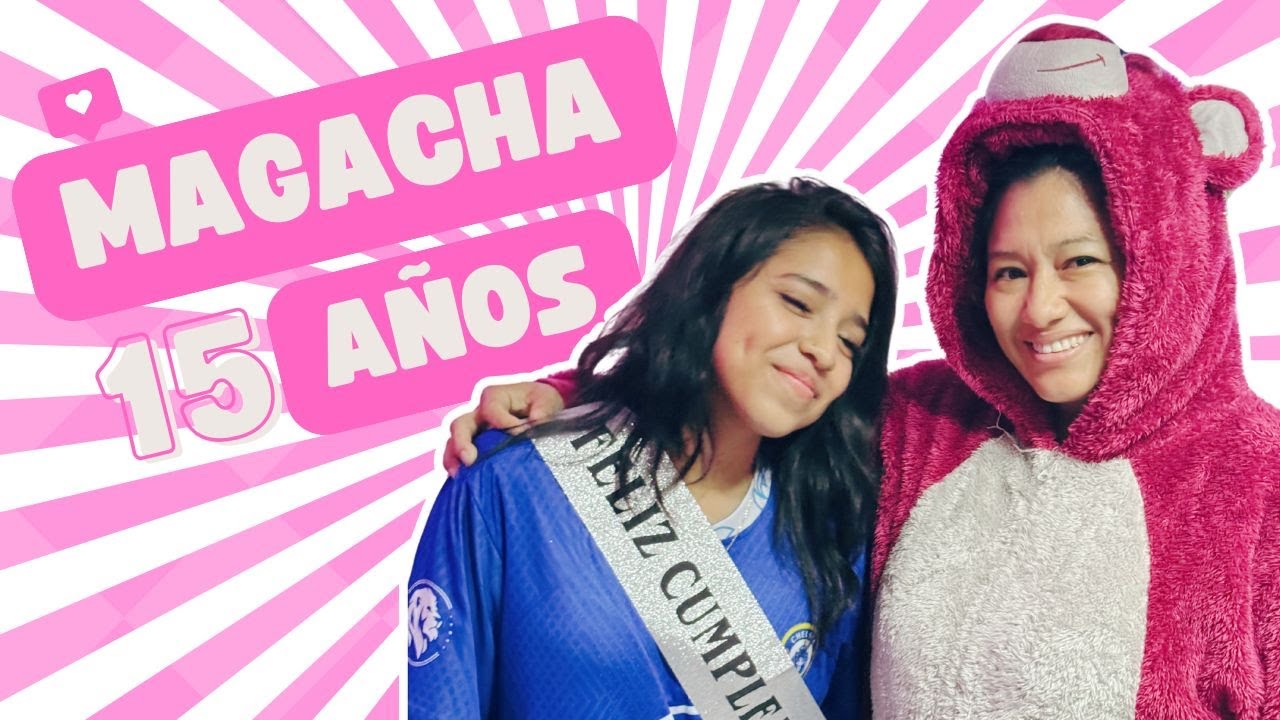 Así recibió Magacha sus 15 años 😱😍