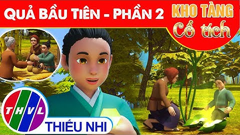 QUẢ BẦU TIÊN - Phần 2 🍭Phim 3D Kho tàng cổ tích🌸Cổ Tích Việt Nam Hay Nhất Thế Giới 2022