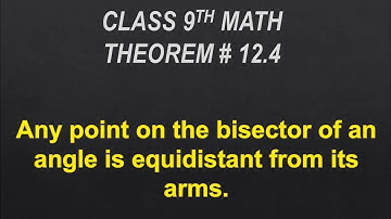 Any point on the bisector of an angle is equidistant from its arms |Theorem 12.4 | Qazi Math Academy