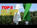 Top 5 Wind Turbine Generator Reviews | best  Wind Turbine 2023