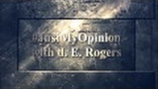 #Just My Opinion 9 with d. E. Rogers -  Celebrity Role Models