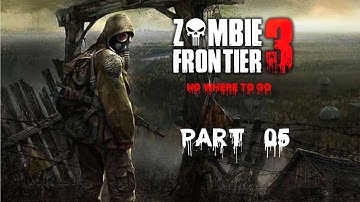 Zombie Frontier 3 - Gameplay Walkthrough Part 5 - No where to go (IOS, Android)