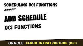 Schedule OCI Functions | Add Schedule to OCI Functions | Automate OCI Tasks (Step‑by‑Step)
