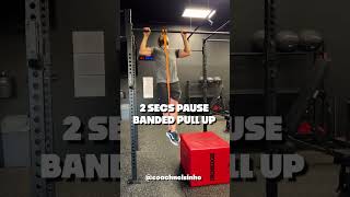 2 Secs Pause - Banded Pull Up