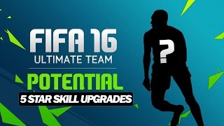 FIFA 16 POTENTIAL 5 STAR SKILLERS UPGRADES!! FIFA 16 ULTIMATE TEAM (FUT 16)