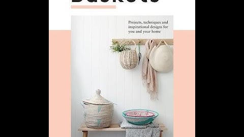 Baskets: Projects, Techniques and Inspirational Designs