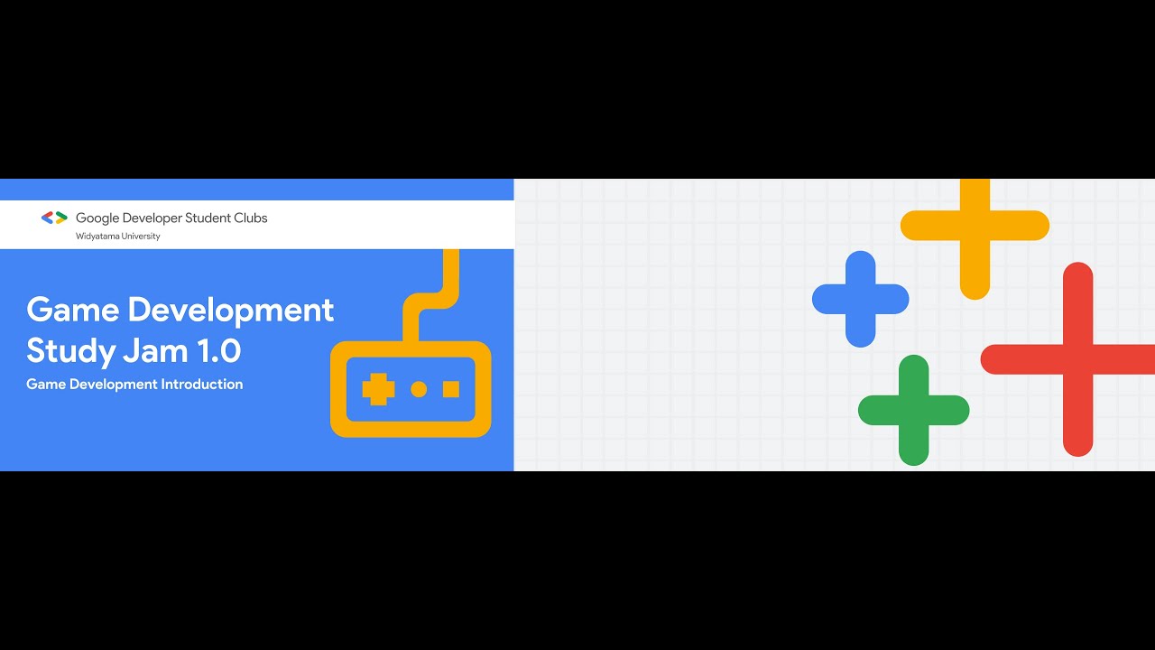 Game Development Study Jam 1.0 : Game Development Introduction - YouTube