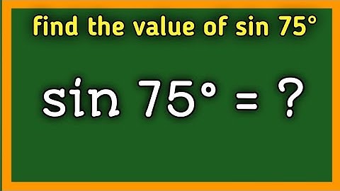 how to find the value of sin 75° #trigonometry @mathscuriosity494