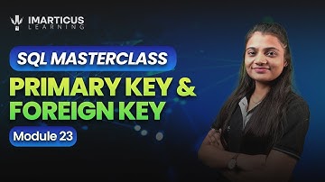 Master Primary & Foreign Keys in SQL | Complete Beginner’s Guide | Module 23