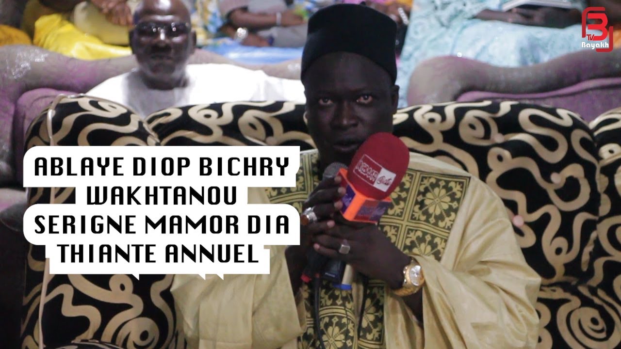 MAGAL SERIGNE MOR DIA : WAKHTANE AK SERIGNE ABLAYE DIOP BICHRY
