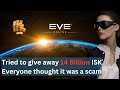 Watch these reactions: I offered 14 Billion ISK and got called a scammer instantly