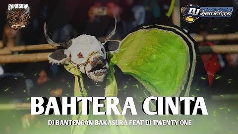 DJ BANTENGAN‼️ BAHTERA CINTA || BAKASURA KIDAL TUMPANG || REMIXER BY : DJ TWENTY ONE🔥