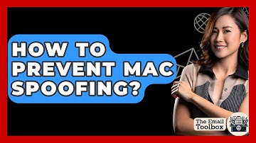 How To Prevent MAC Spoofing? - TheEmailToolbox.com
