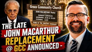 CONFIRMED‼️Grace Community Church Names John MacArthur’s Successor - Nathan Busenitz