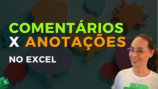 Comentários x Anotações no Excel: Qual a diferença e quando usar?