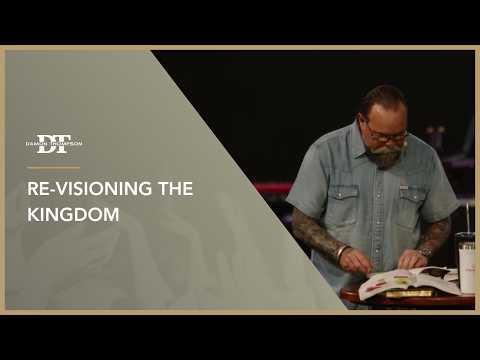 Re-visioning The Kingdom | Damon Thompson