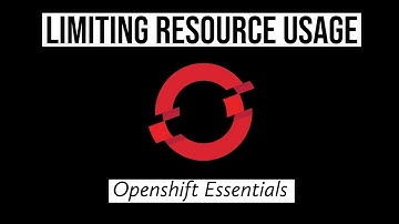 Limiting Resources with Quotas & Limit Ranges | Openshift Essentials | #7